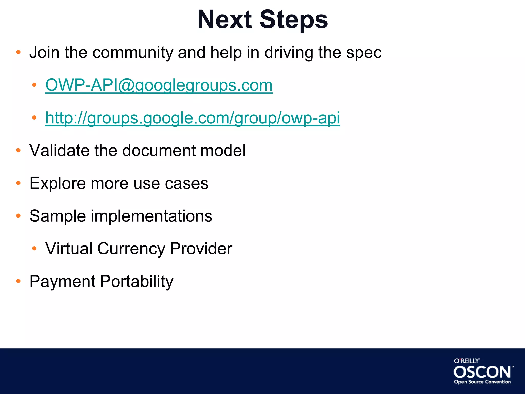 OWP:transaction<OWP:action></OWP:action><OWP:status-type></OWP:status-type><OWP:start-date/><OWP:end-date/><OWP:entity>	<name/><uri/><email/><id/>	<OWP:entity-type></OWP:entity-type>	<OWP:amount currency=“”></OWP:amount>	<OWP:fundingType></OWP:fundingType>	<OWP:securePin></OWP:securePin>	<OWP:refTransactionId></OWP:refTransactionId>	<OWP:payment-type></OWP:payment-type>	<OWP:status-type></OWP:status-type>	<poco:address/></OWP:entity>
