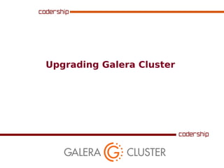 Upgrading Galera Cluster
 