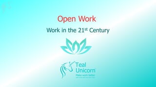 Open Work
Work in the 21st Century
 