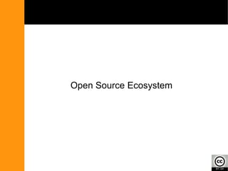 Open Source Ecosystem
 
