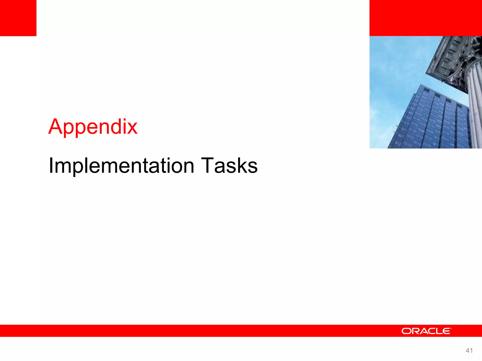 <Insert Picture Here> Appendix Implementation Tasks 