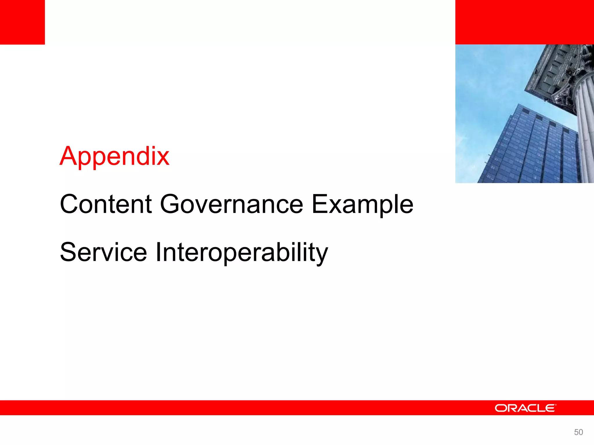 <Insert Picture Here> Appendix Content Governance Example Service Interoperability 