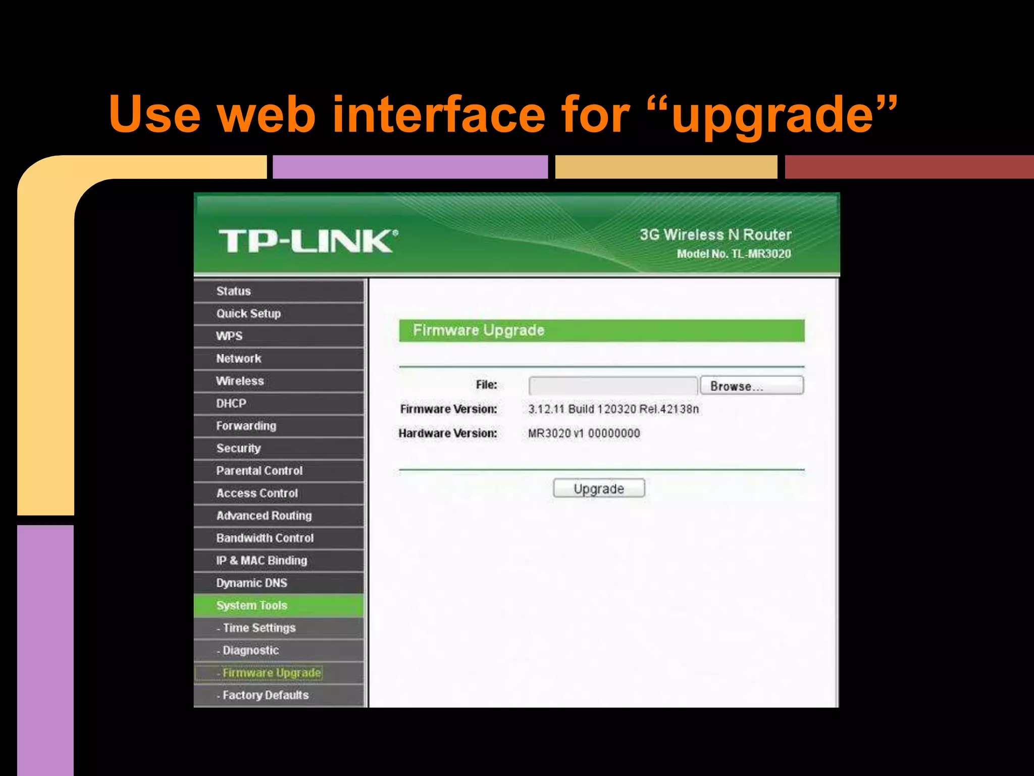 Use web interface for “upgrade”
 