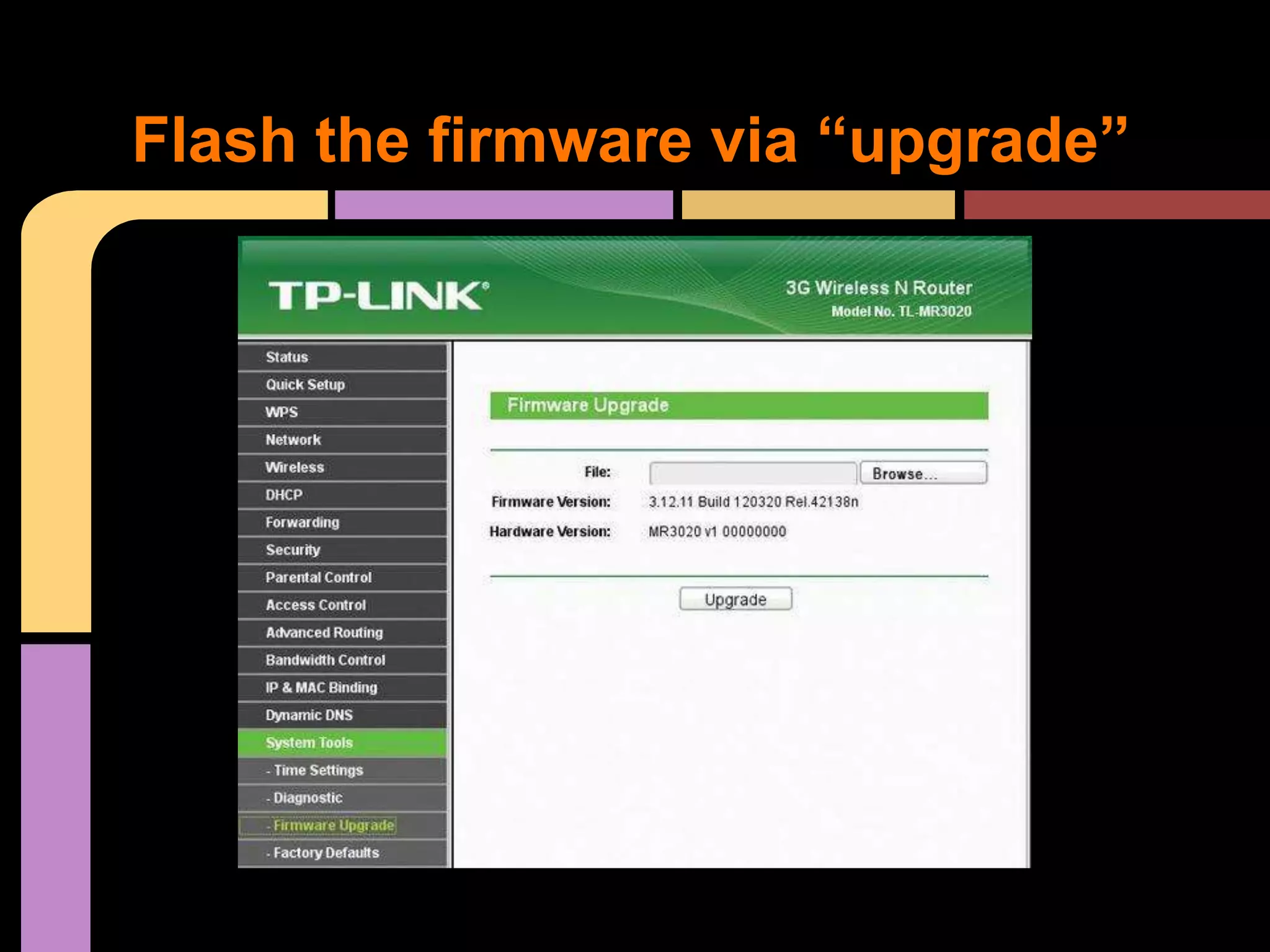 Flash the firmware via “upgrade”
 