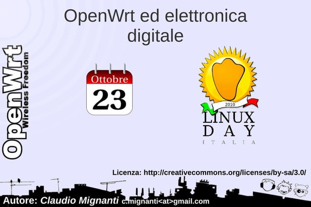 Openwrt, linux e GPIO al LinuxDay 2010 Roma | PPT