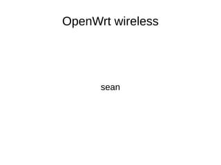 OpenWrt wireless
sean
 