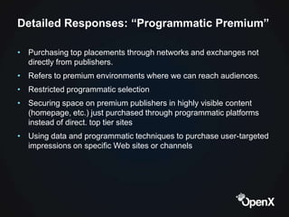 Detailed Responses: “Programmatic Premium”

• Purchasing top placements through networks and exchanges not
  directly from...