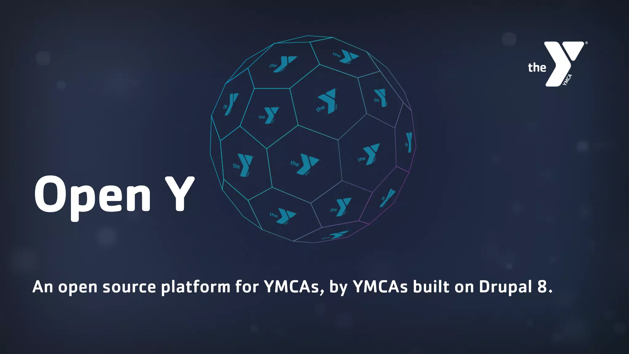 Open Y   An open source platform for YMCAs, by YMCAs built on Drupal 8.  