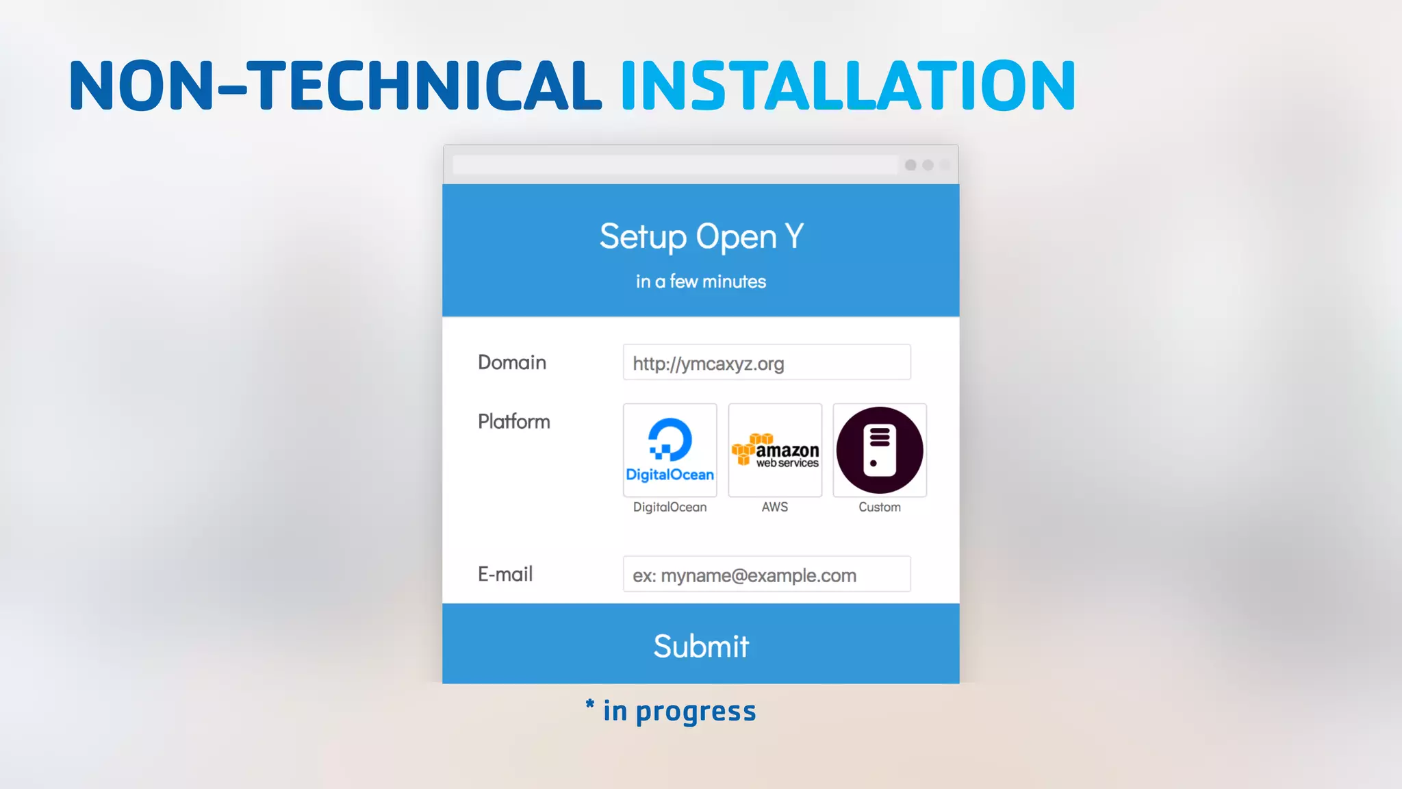 NON-TECHNICAL INSTALLATION * in progress 
