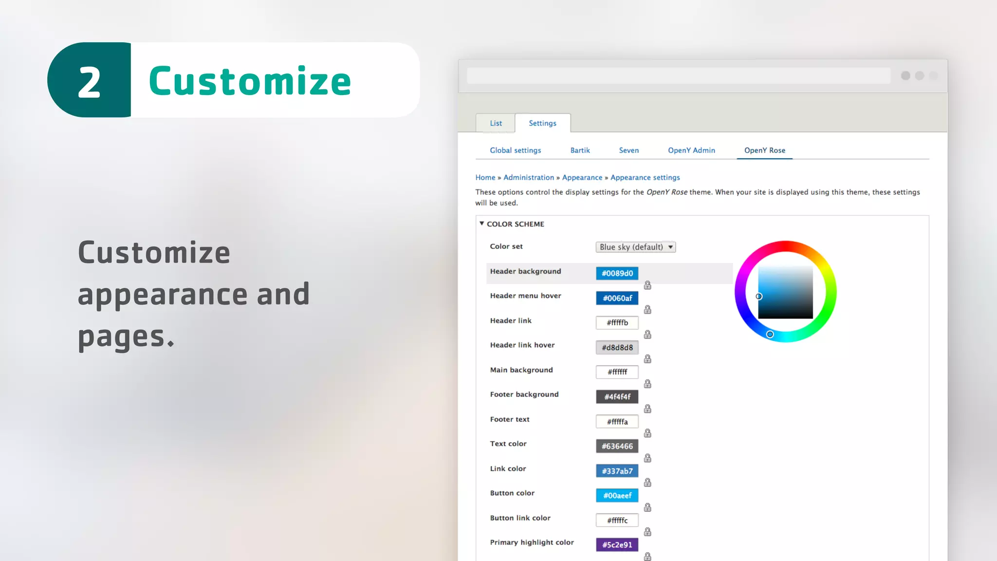 Customize2 Customize appearance and pages. 