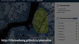 1. Leapfrog from Chris Whong, Solutions Engineer at CartoDB
2. PLUTO is an Open Dataset from NYC
3. SPA built with Bootstr...