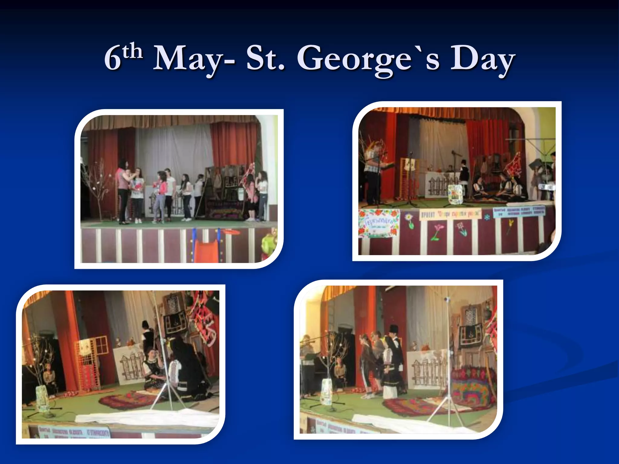 6th   May- St. George`s Day
 