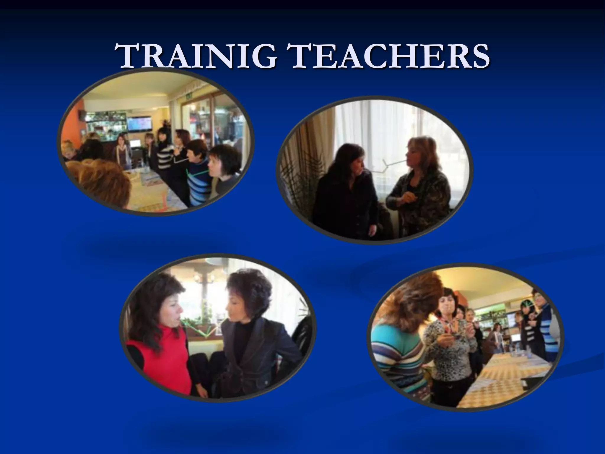 TRAINIG TEACHERS
 