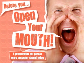 Before You Open Your Mouth [#PresentationTips]