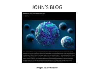 JOHN’S BLOG
Images by John Liebler
 