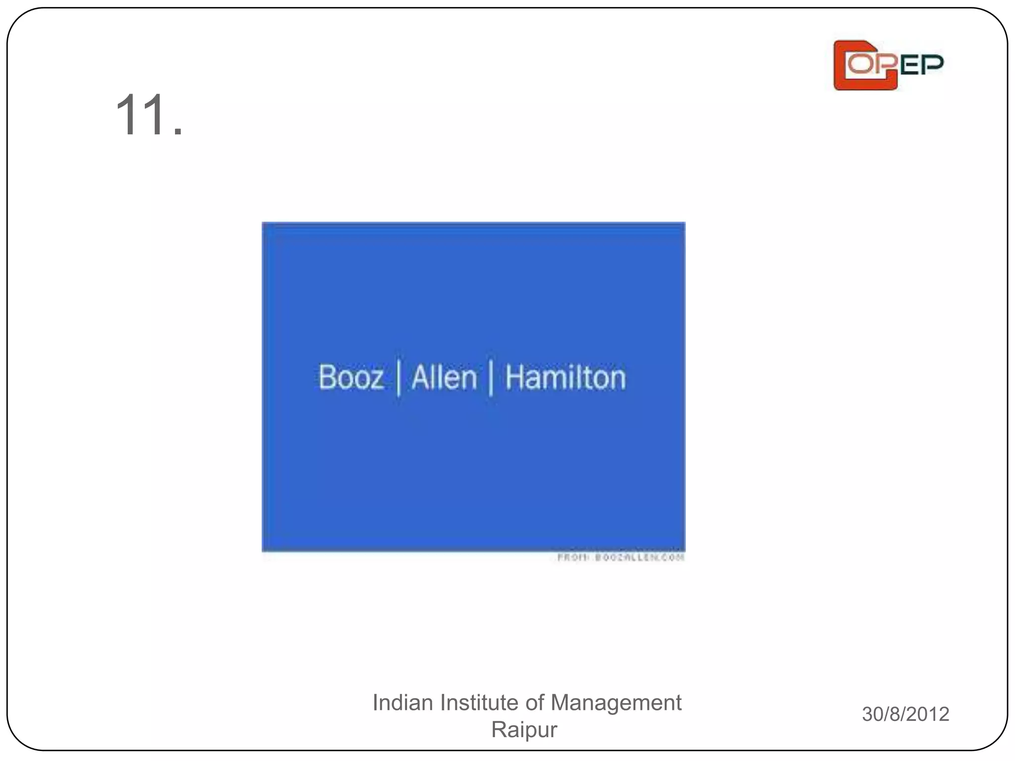 11.




      Indian Institute of Management   30/8/2012
                   Raipur
 