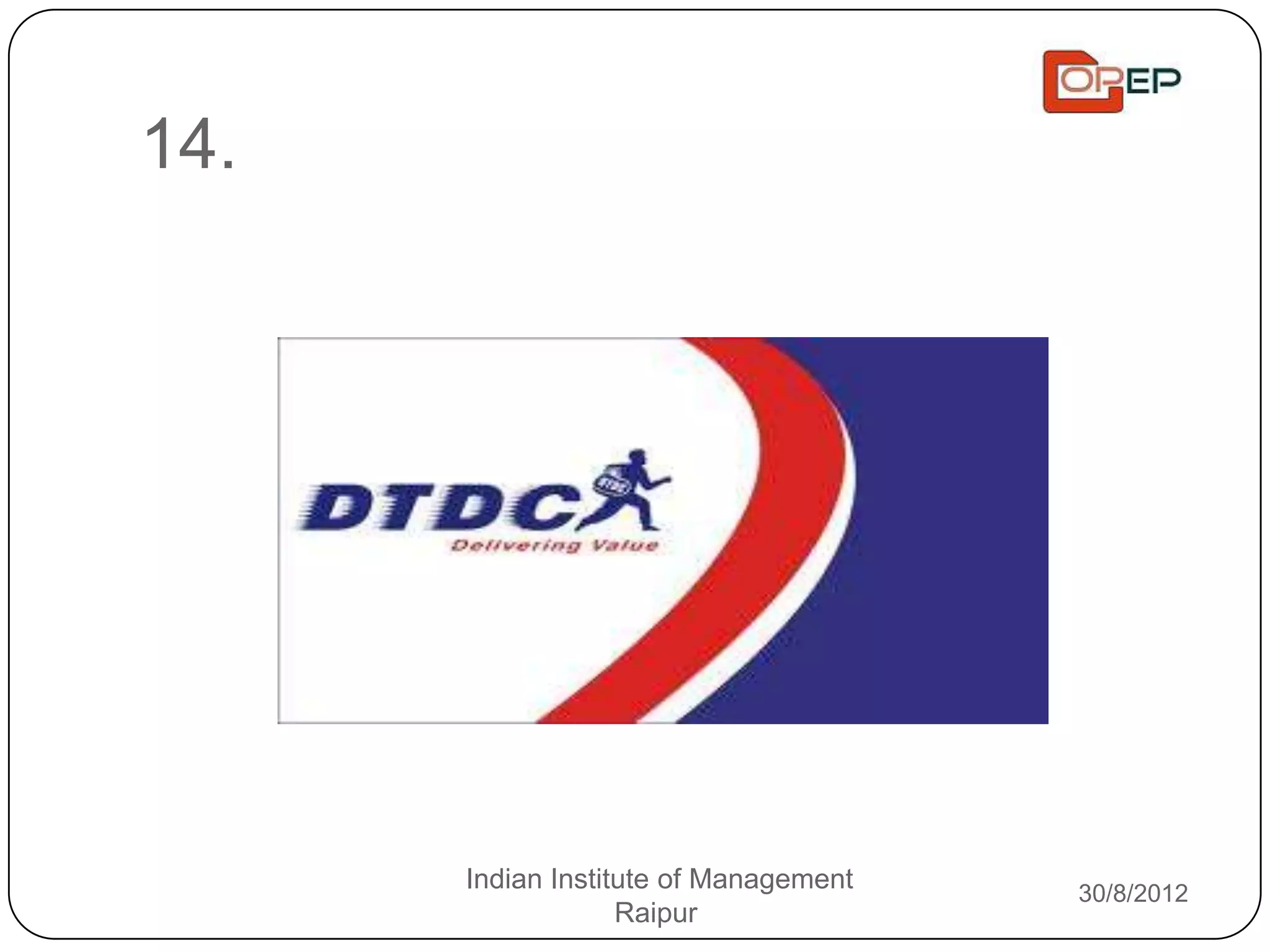 14.




      Indian Institute of Management   30/8/2012
                   Raipur
 