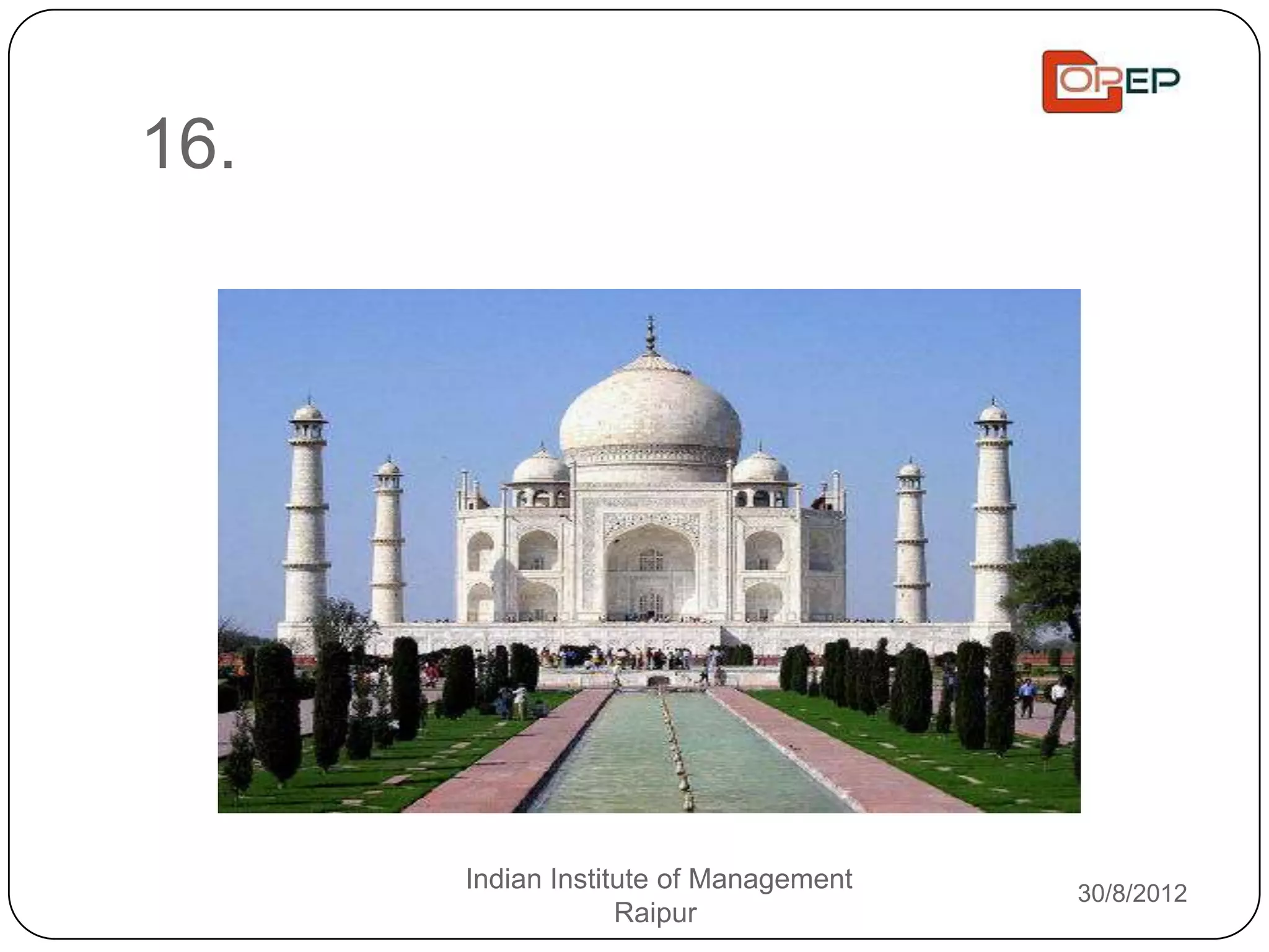 16.




      Indian Institute of Management   30/8/2012
                   Raipur
 