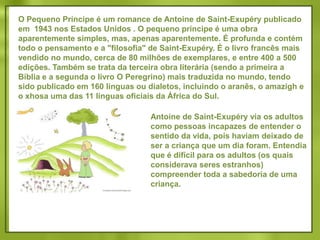 Por favor... cativa-me! disse a raposa.