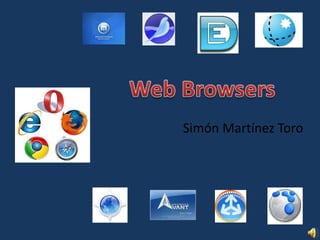 Web Browsers                            Simón Martínez Toro 