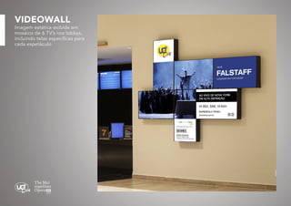 VIDEOWALL

Imagem estática exibida em
mosaico de 6 TV’s nos lobbys,
incluindo telas específicas para
cada espetáculo

 