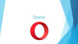 Opera
 