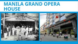 MANILA GRAND OPERA
HOUSE
 