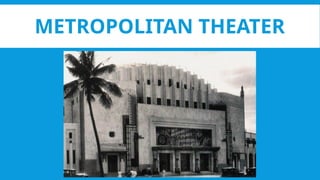 METROPOLITAN THEATER
 