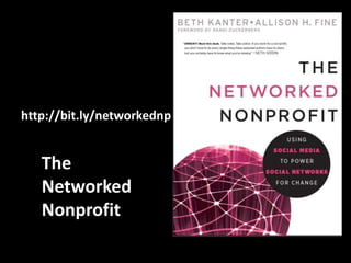 http://bit.ly/networkednpThe Networked Nonprofit