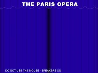 La copa de la vida THE PARIS OPERA DO NOT USE THE MOUSE - SPEAKERS ON 