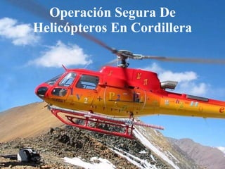 Operación Segura De Helicópteros En Cordillera 