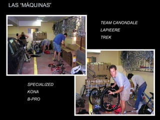 LAS “MÁQUINAS” SPECIALIZED KONA B-PRO TEAM CANONDALE LAPIEERE TREK 