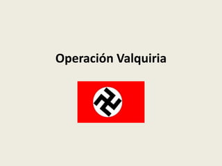 Operación Valquiria
 