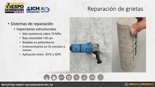 Reparación de grietas
• Sistemas de reparación
• Inyecciones estructurales
• Alta resistencia sobre 75 MPa
• Baja viscosidad <50 cps
• Basadas en poliuretanos
• Endurecimiento en 35 minutos o
menos
• Aplicación entre -35ºC y 50ºC
 