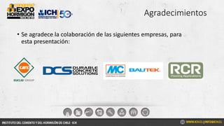 Agradecimientos
• Se agradece la colaboración de las siguientes empresas, para
esta presentación:
 