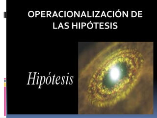 OPERACIONALIZACIÓN DE LAS HIPÓTESIS 