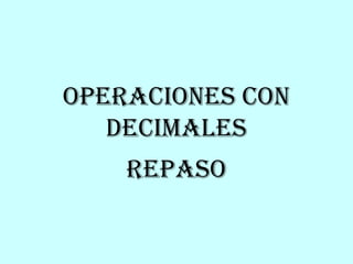 REPASO OPERACIONES CON DECIMALES 