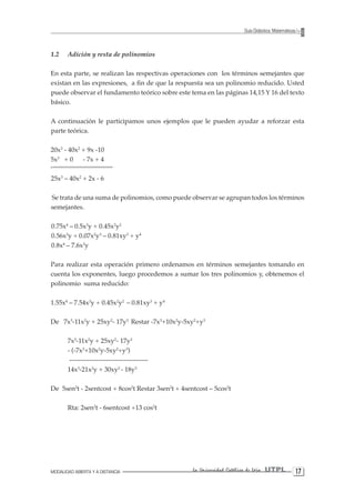 Guía Didáctica: Matemáticas I



1.2	      Adición	y	resta	de	polinomios

En esta parte, se realizan las respectivas opera...