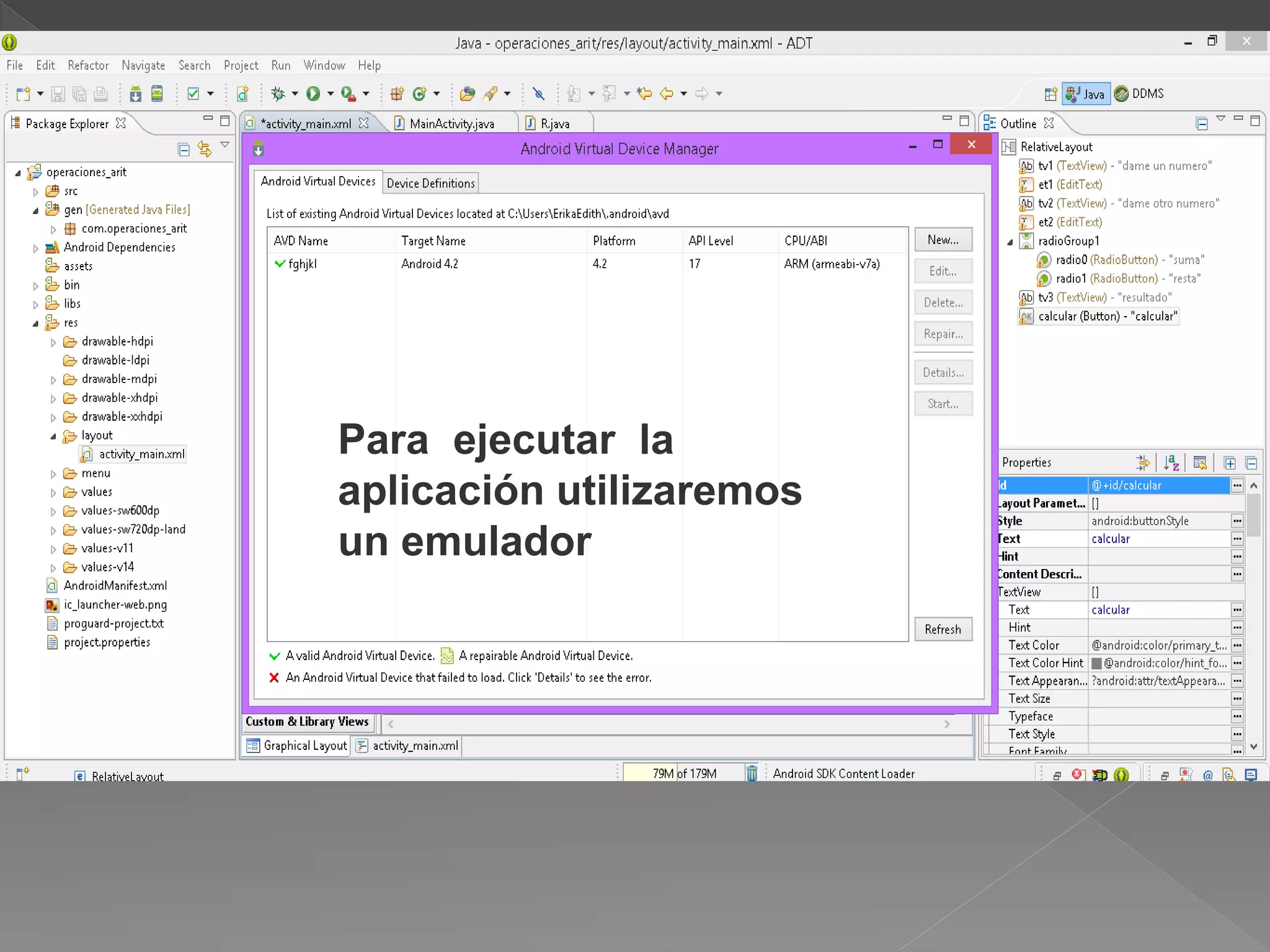 Para ejecutar la
aplicación utilizaremos
un emulador