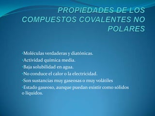Solubles en disolventes polares.