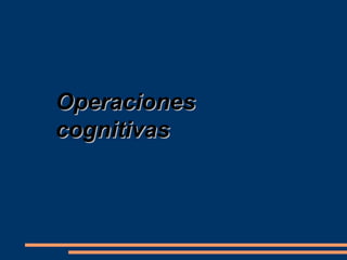 Operaciones cognitivas 