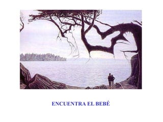 ENCUENTRA EL BEBÉ
 