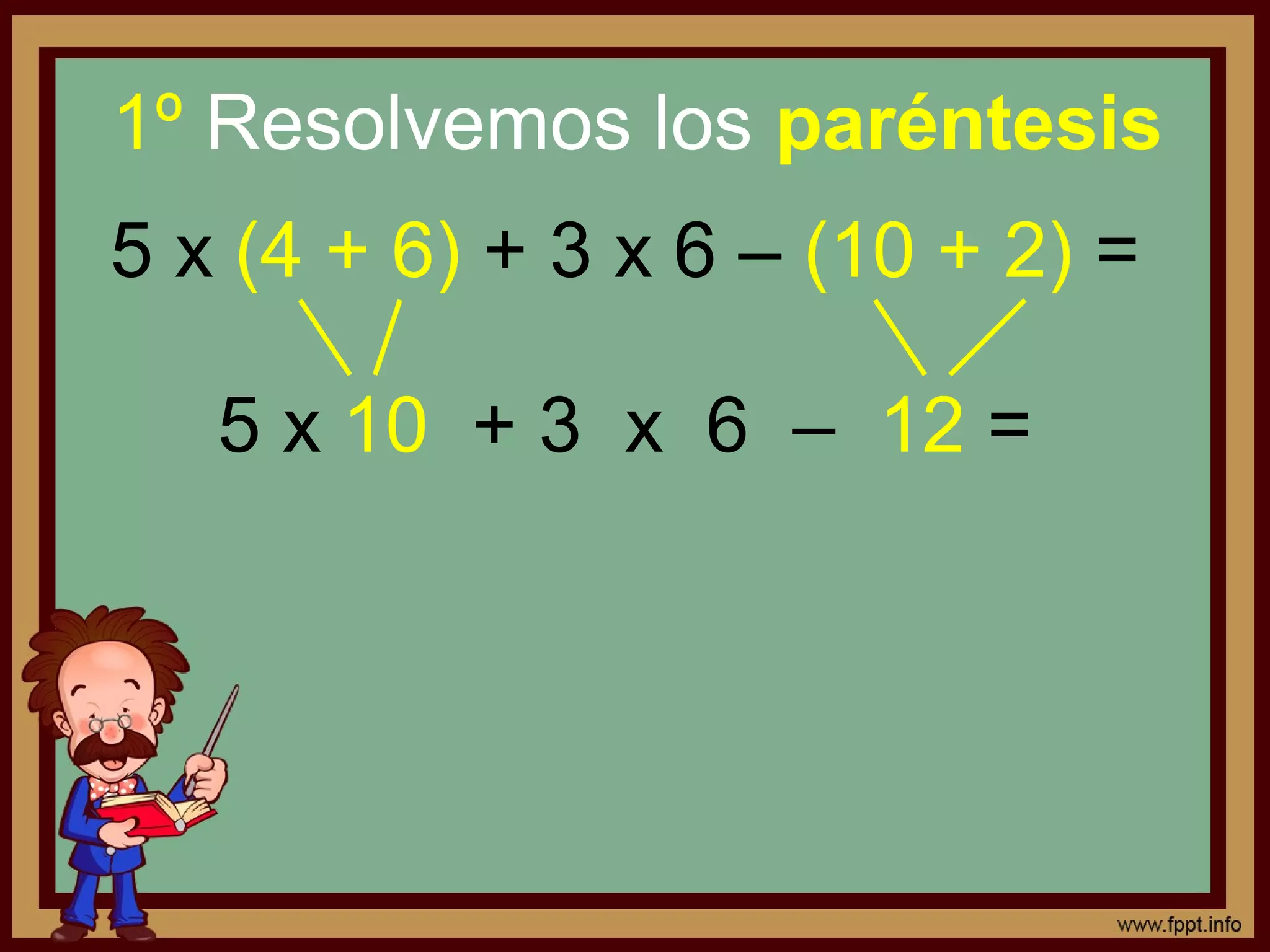 1º Resolvemos los paréntesis
5 x (4 + 6) + 3 x 6 – (10 + 2) =
5 x 10 + 3 x 6 – 12 =