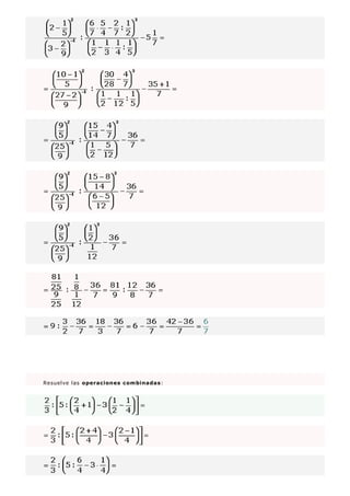 Resuelve las operaciones combinadas:
 