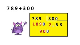 7 8 9 ÷ 3 0 0
 