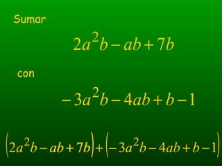babba 72 2
+−
Sumar
con
143 2
−+−− babba
( )babba 72 2
+− ( )143 2
−+−− babba( ) ( )14372 22
−+−−++− babbababba
 