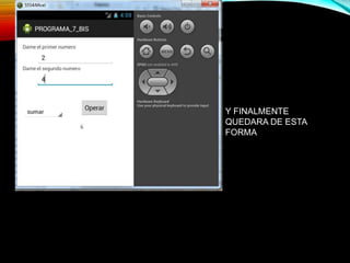 Y FINALMENTE
QUEDARA DE ESTA
FORMA
 