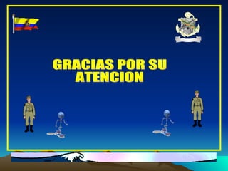 GRACIAS POR SU  ATENCION 