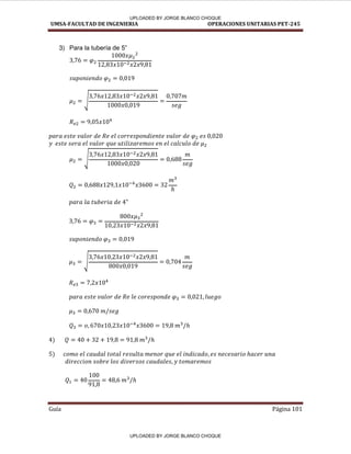UMSA-FACULTAD DE INGENIERIA OPERACIONES UNITARIAS PET-245
Guía Página 101
3) Para la tubería de 5”
√
√
√
UPLOADED BY JORGE BLANCO CHOQUE
UPLOADED BY JORGE BLANCO CHOQUE
 