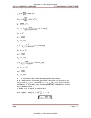 UMSA-FACULTAD DE INGENIERIA OPERACIONES UNITARIAS PET-245
Guía Página 102
CV
Pbomba 74
.
2

7)
UPLOADED BY JORGE BLANCO CHOQUE
UPLOADED BY JORGE BLANCO CHOQUE
 